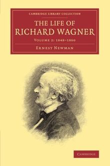 The Life of Richard Wagner 4 Volume Paperback Set: The Life of Richard Wagner (Cambridge Library Collection - Music)