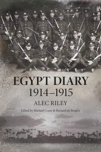 Egypt Diary 1914-1915 (Alec Riley’s First World War diaries, Band 1)