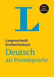 Langenscheidt Großwörterbuch Deutsch als Fremdsprache - mit Online-Wörterbuch: Deutsch-Deutsch (Langenscheidt Großwörterbücher)