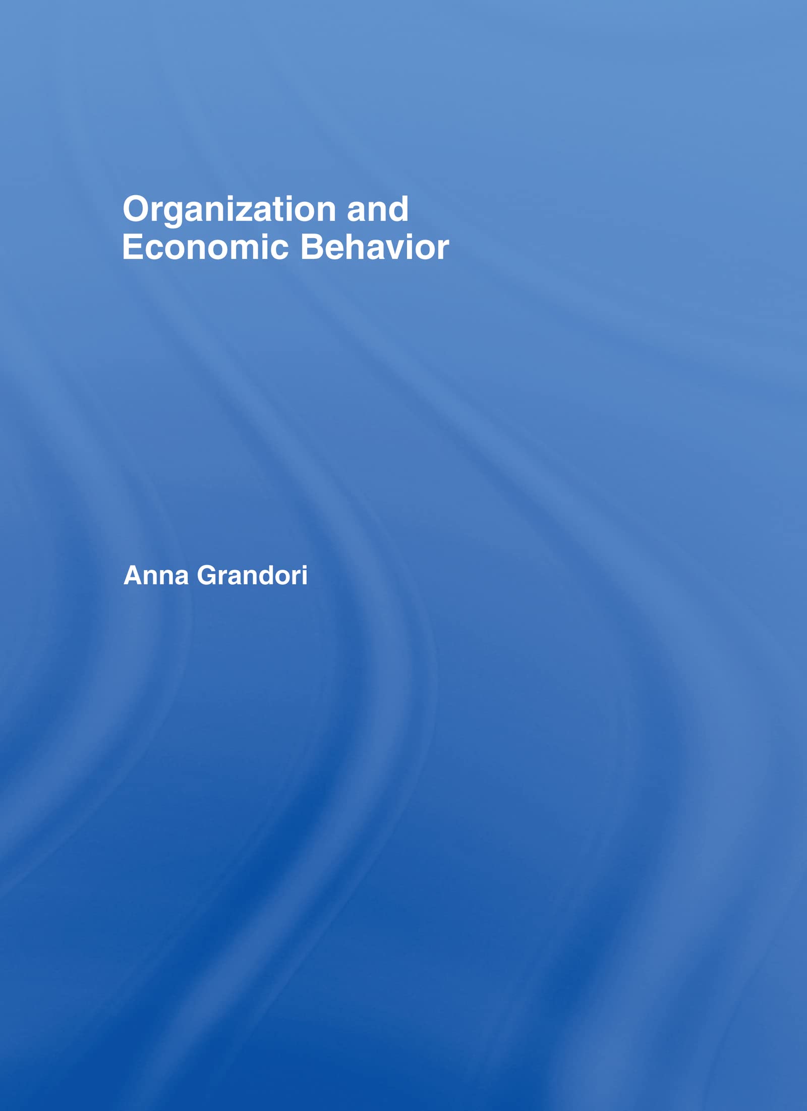 Organization and Economic Behaviour