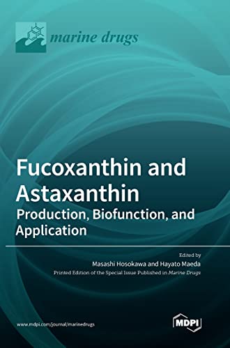 Fucoxanthin and Astaxanthin: Production, Biofunction, and Application
