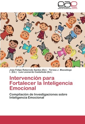 Intervención para Fortalecer la Inteligencia Emocional: Compilación de Investigaciones sobre Inteligencia Emocional