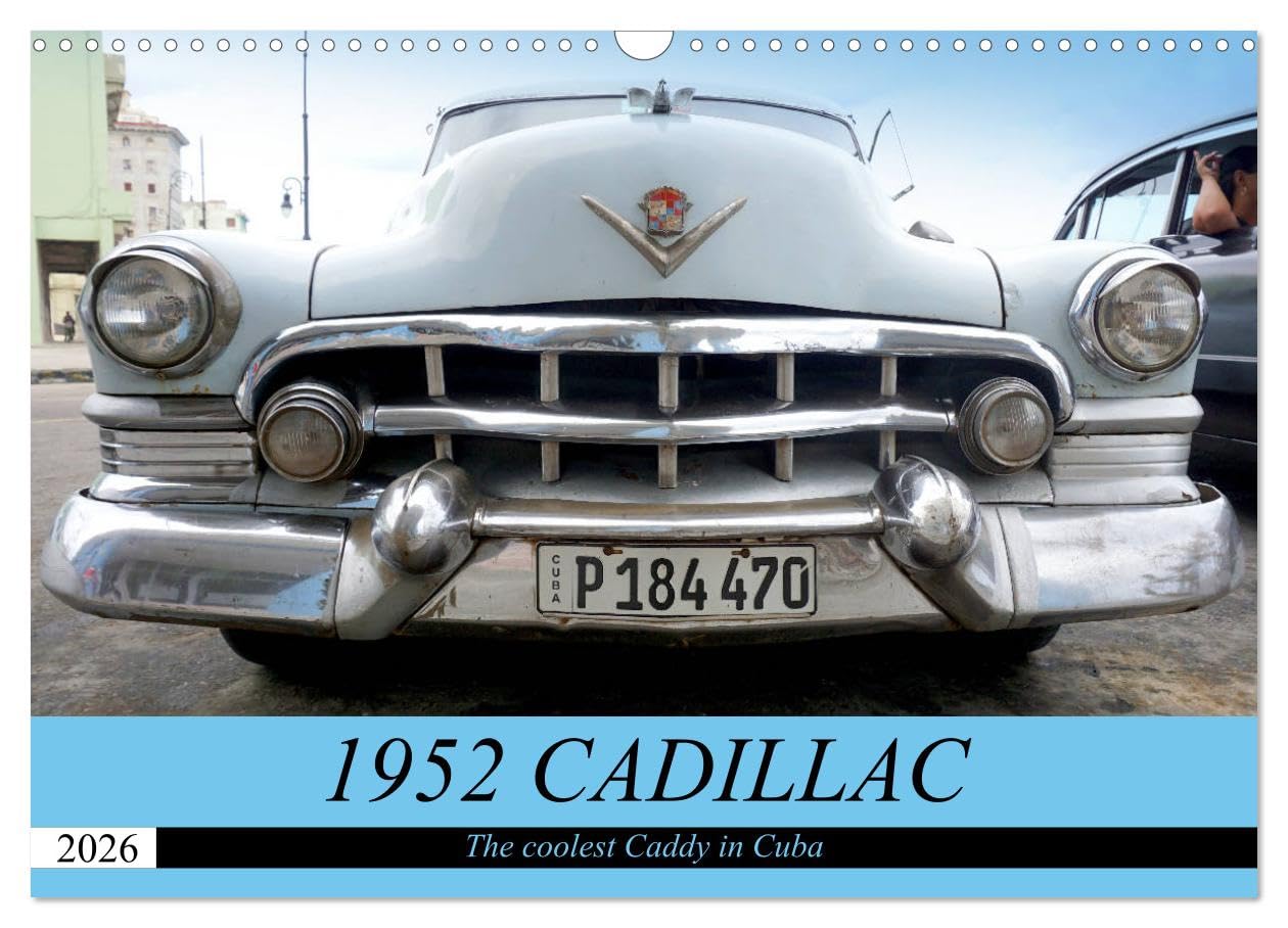 1952 CADILLAC (Wall Calendar 2026 DIN A3 landscape), CALVENDO 12 Month Wall Calendar: The coolest Caddy in Cuba