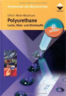 Polyurethane: Lacke, Kleb- und Dichtstoffe