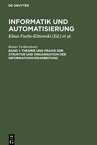 Informatik und Automatisierung, Band 1, Theorie und Praxis der Struktur und Organisation der Informationsverarbeitung