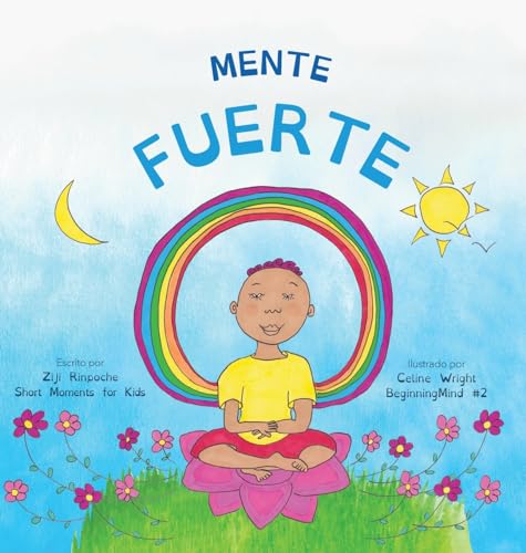Mente fuerte: Dzogchen para niños (Aprender a relajarse en la mente con sentimientos tormentosos) (Beginningmind)
