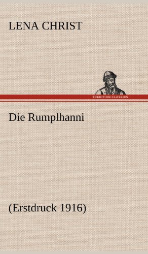 Die Rumplhanni: (Erstdruck 1916)