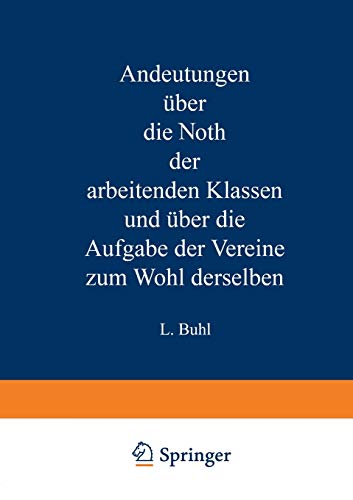 Andeutungen über die Noth der arbeitenden Klassen und über die Aufgabe der Vereine zum Wohl derselben