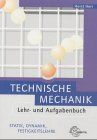 Technische Mechanik. Lehr- und Aufgabenbuch. Statik, Dynamik, Festigkeitslehre (Lernmaterialien)