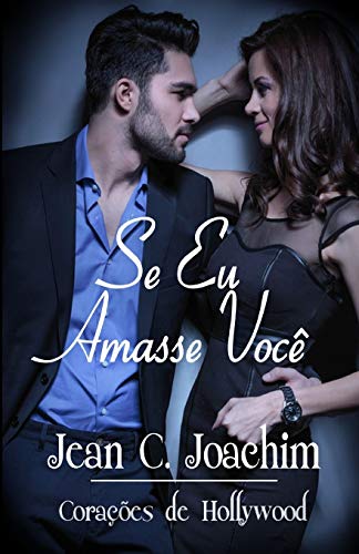 Se Eu Amasse Voc¿ (Corações de Hollywood, Band 1)