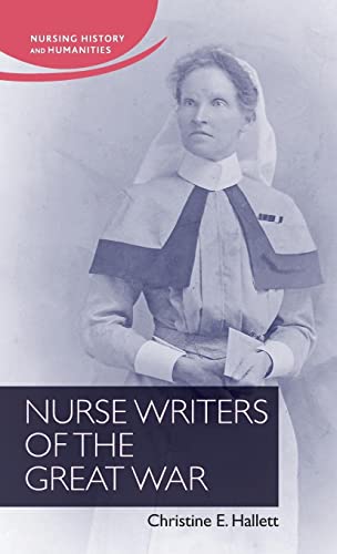 Nurse Writers of the Great War (Nursing History and Humanities)