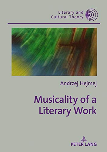Musicality of a Literary Work (Literary and Cultural Theory, Band 57)