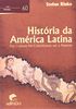 História Da América Latina. Das Culturas Pré-colombianas Ate O Presente