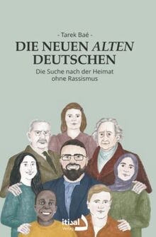 Die neuen alten Deutschen: Die Suche nach der Heimat ohne Rassismus