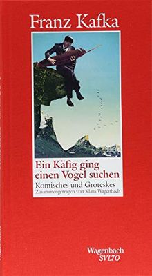 Ein Käfig ging einen Vogel suchen - Komisches und Groteskes (Salto)