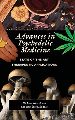 Advances in Psychedelic Medicine: State-Of-The-Art Therapeutic Applications