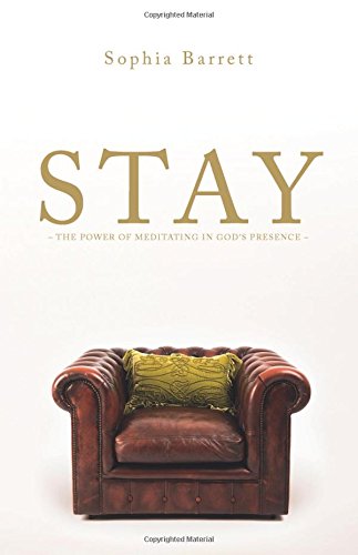 STAY - The Power of Meditating in God's Presence