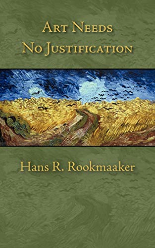 Rookmaaker, H: Art Needs No Justification