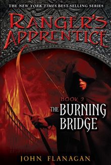 The Burning Bridge: Book Two (Ranger's Apprentice)