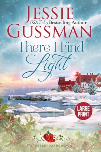 There I Find Light (Strawberry Sands Beach Romance Book 7) (Strawberry Sands Beach Sweet Romance) Large Print Edition