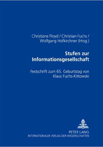 Stufen zur Informationsgesellschaft: Festschrift zum 65. Geburtstag von Klaus Fuchs-Kittowski