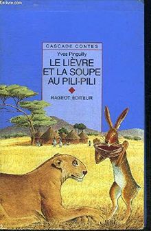 Le Lièvre et la soupe au pili-pili : et autres contes d'Afrique