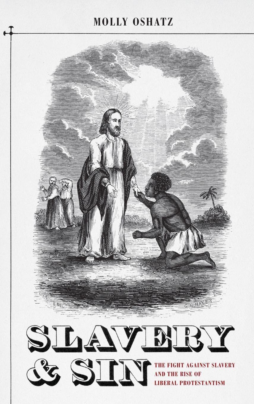Slavery and Sin: The Fight Against Slavery and the Rise of Liberal Protestantism