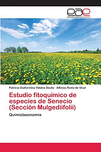 Estudio fitoquímico de especies de Senecio (Sección Mulgediifolii): Quimiotaxonomía
