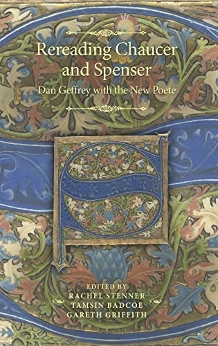 Rereading Chaucer and Spenser: Dan Geffrey with the New Poete (The Manchester Spenser)