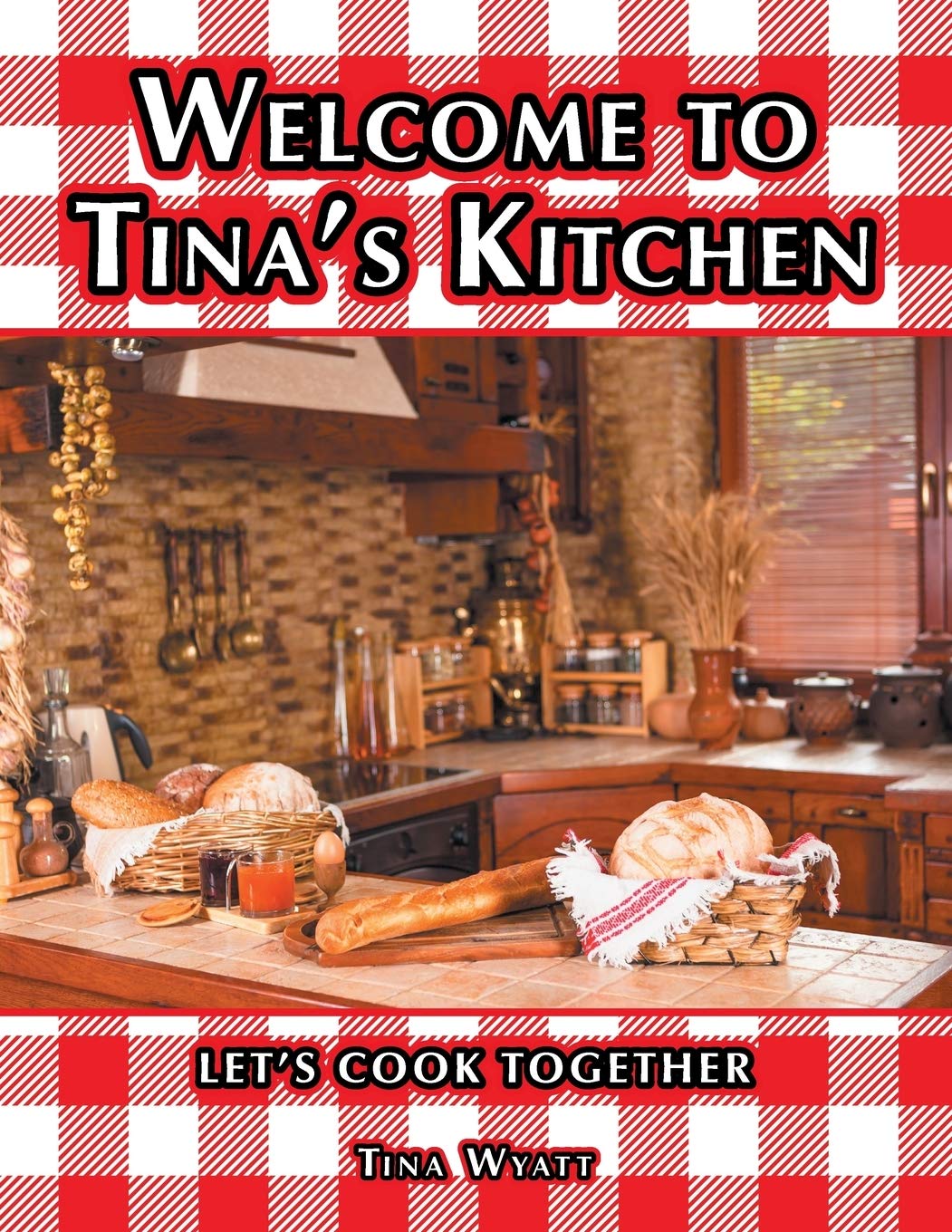 Welcome to Tina’s Kitchen: Let’s Cook Together