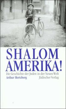 Shalom, Amerika!: Die Geschichte der Juden in der Neuen Welt