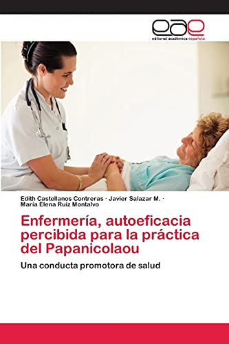 Enfermería, autoeficacia percibida para la práctica del Papanicolaou: Una conducta promotora de salud