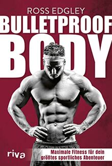 Bulletproof Body: Maximale Fitness für dein größtes sportliches Abenteuer von Edgley, Ross | Buch | Zustand gut
