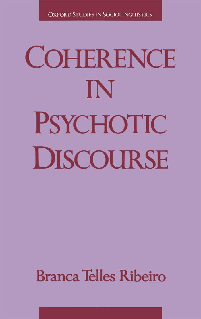 Coherence in Psychotic Discourse (Oxford Studies in Sociolinguistics)