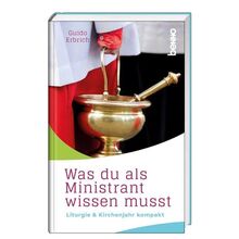 Was du als Ministrant wissen musst: Liturgie & Kirchenjahr kompakt