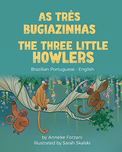 The Three Little Howlers (Brazilian Portuguese-English): As Três Bugiazinhas (Language Lizard Bilingual World of Stories)