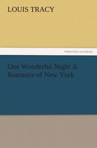 One Wonderful Night A Romance of New York (TREDITION CLASSICS)