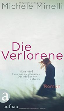 Die Verlorene: Die Geschichte der Frieda Keller  Roman