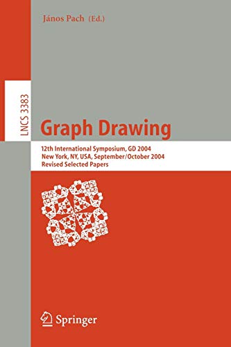 Graph Drawing: 12th International Symposium, GD 2004, New York, NY, USA, September 29-October 2, 2004, Revised Selected Papers (Lecture Notes in Computer Science, 3383, Band 3383)