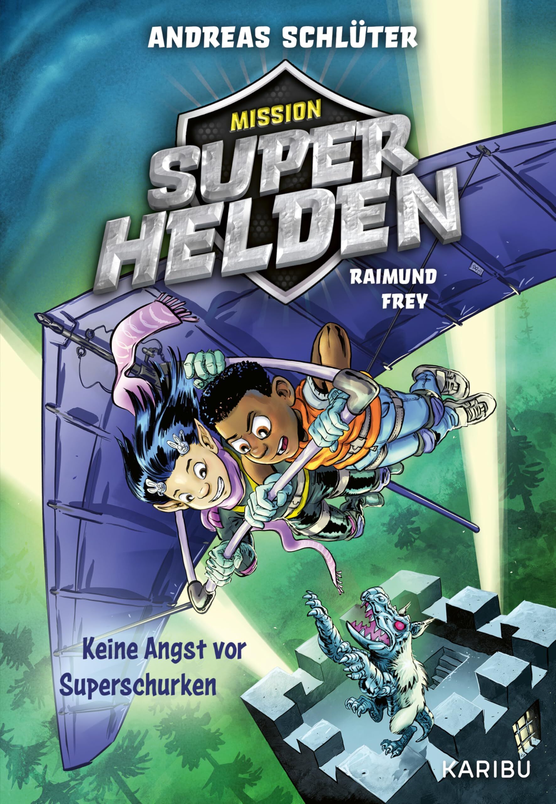 Mission Superhelden (Band 3) - Keine Angst vor Superschurken