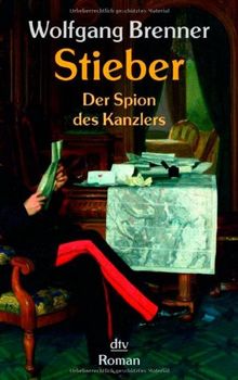 Stieber: Der Spion des Kanzlers Roman