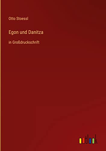 Egon und Danitza: in Großdruckschrift