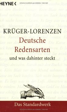 Deutsche Redensarten: und was dahintersteckt: Das Standardwerk. Das geht auf keine Kuhhaut. Aus der Pistole geschossen. Der lachende Dritte von Krüger-Lorenzen | Buch | Zustand sehr gut