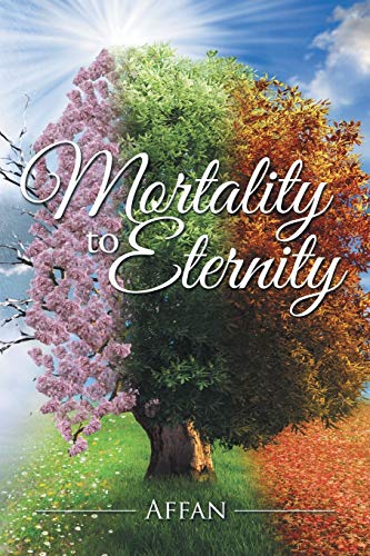 Mortality to Eternity