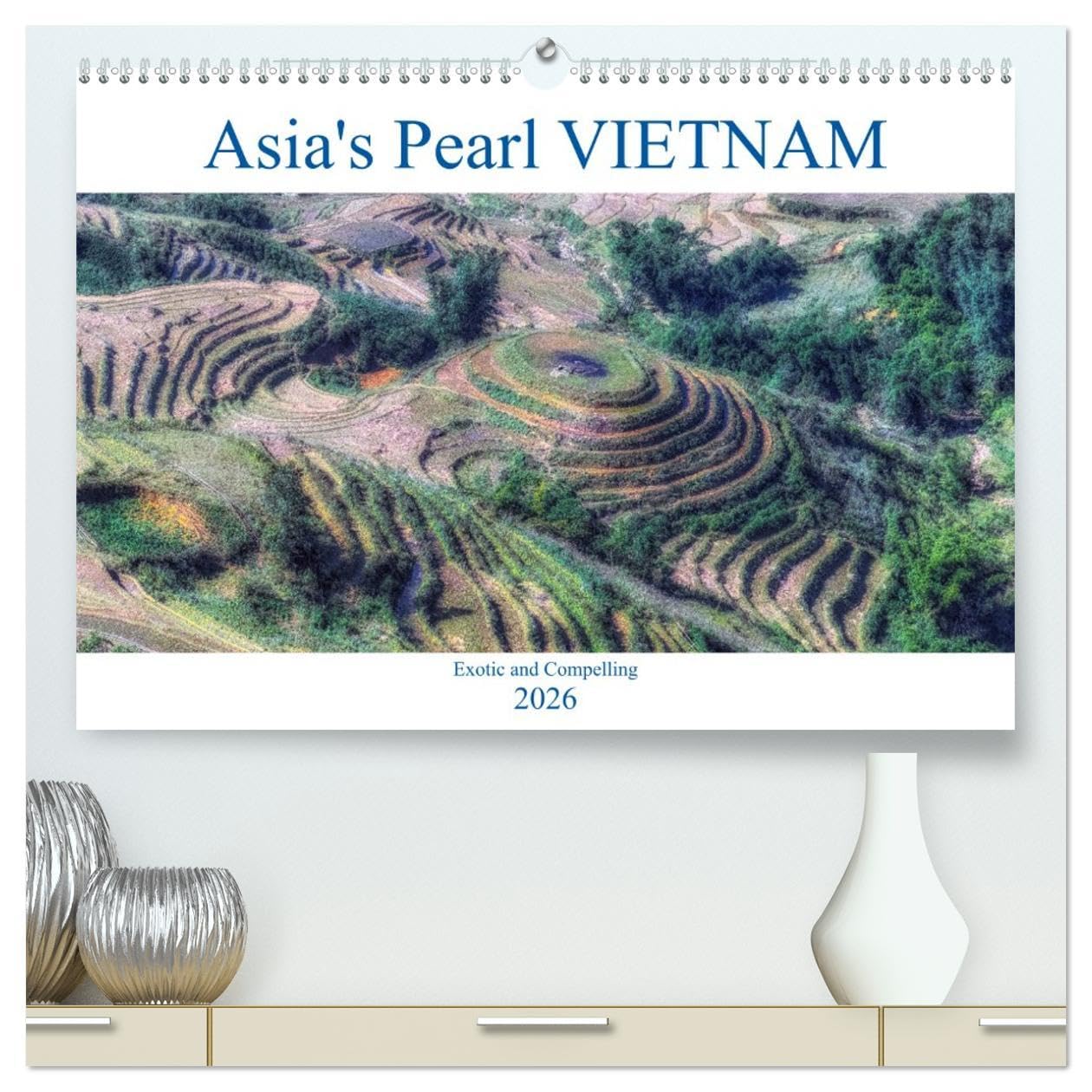 Asia's Pearl Vietnam (High Quality Premium Wall Calendar 2026 DIN A2 landscape),CALVENDO 12 Month Wall Calendar: Exotic and compelling, Vietnam's ... and culture is both breathtaking and alluring