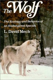 Wolf: The Ecology and Behavior of an Endangered Species: The Ecology and Behaviour of an Endangered Species