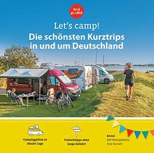 Let's Camp! Die schönsten Kurztrips in und um Deutschland