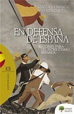 En defensa de España : razones para el patriotismo español (Ensayo, Band 359)