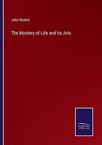 The Mystery of Life and its Arts