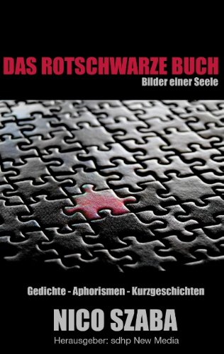 Das rotschwarze Buch: Bilder einer Seele - Gedichte, Aphorismen, Kurzgeschichten